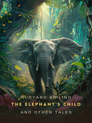 cover image of The Elephant's Child and Other Tales